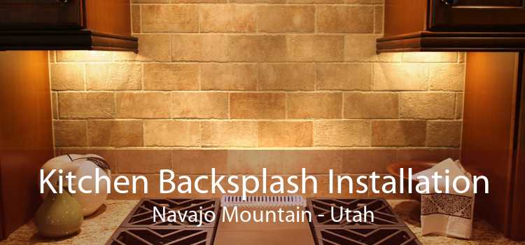 Kitchen Backsplash Installation Navajo Mountain - Utah