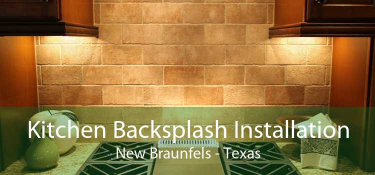 Kitchen Backsplash Installation New Braunfels - Texas