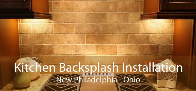 Kitchen Backsplash Installation New Philadelphia - Ohio
