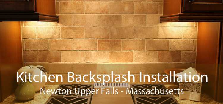 Kitchen Backsplash Installation Newton Upper Falls - Massachusetts