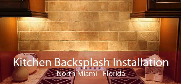 Kitchen Backsplash Installation North Miami - Florida