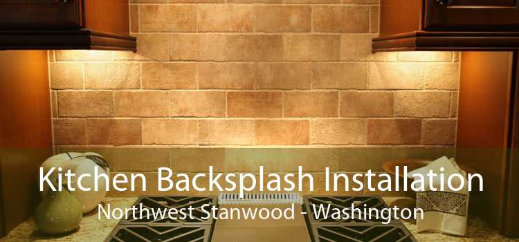 Kitchen Backsplash Installation Northwest Stanwood - Washington
