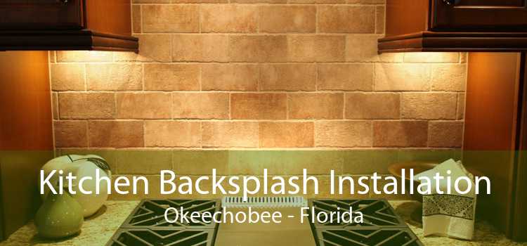 Kitchen Backsplash Installation Okeechobee - Florida
