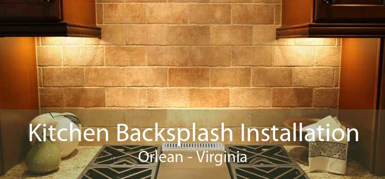 Kitchen Backsplash Installation Orlean - Virginia