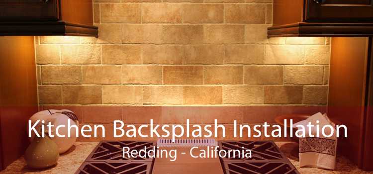 Kitchen Backsplash Installation Redding - California