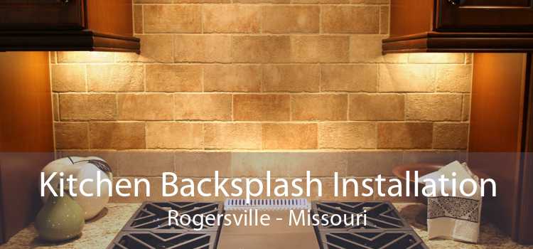 Kitchen Backsplash Installation Rogersville - Missouri