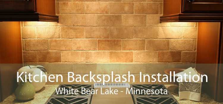 Kitchen Backsplash Installation White Bear Lake - Minnesota