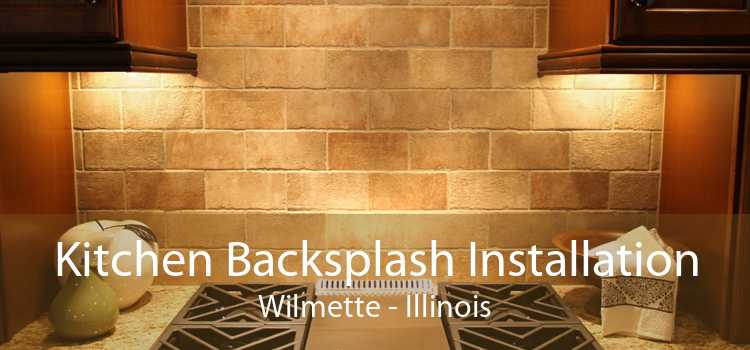 Kitchen Backsplash Installation Wilmette - Illinois