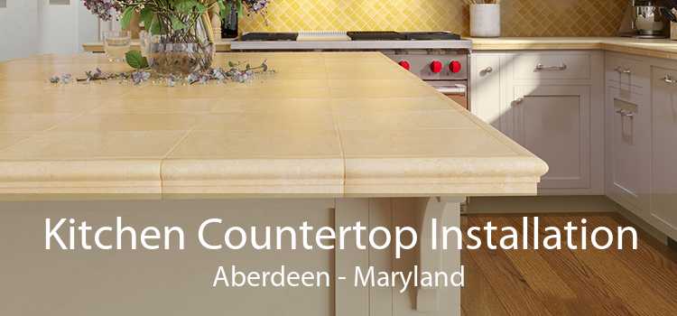 Kitchen Countertop Installation Aberdeen - Maryland