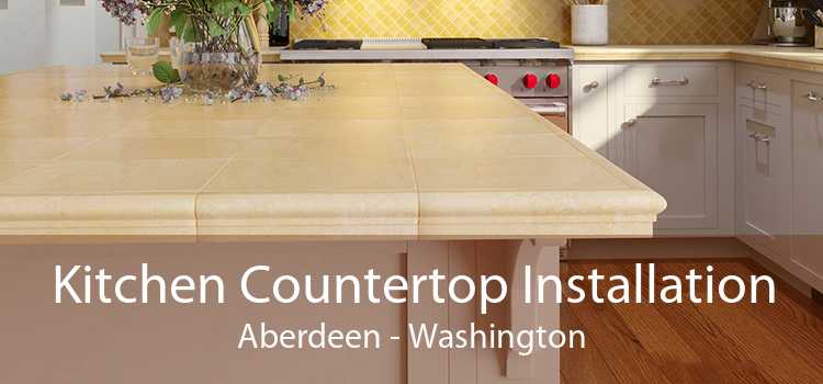 Kitchen Countertop Installation Aberdeen - Washington