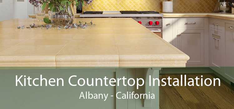 Kitchen Countertop Installation Albany - California