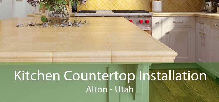 Kitchen Countertop Installation Alton - Utah