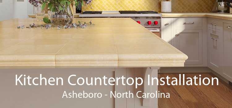 Kitchen Countertop Installation Asheboro - North Carolina