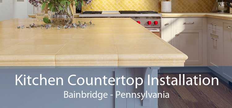 Kitchen Countertop Installation Bainbridge - Pennsylvania