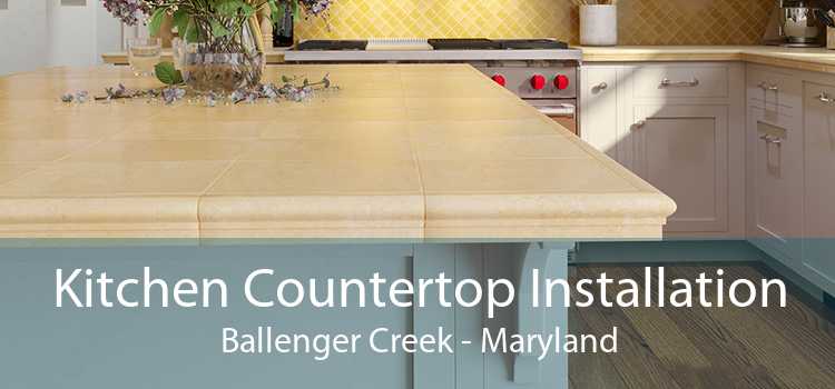 Kitchen Countertop Installation Ballenger Creek - Maryland