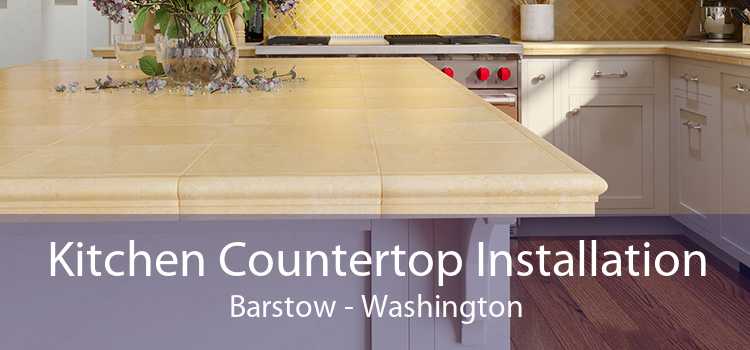 Kitchen Countertop Installation Barstow - Washington