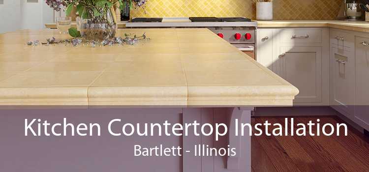 Kitchen Countertop Installation Bartlett - Illinois