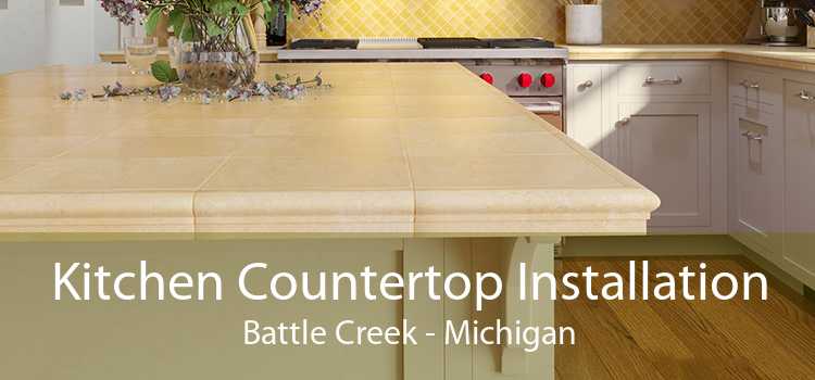 Kitchen Countertop Installation Battle Creek - Michigan