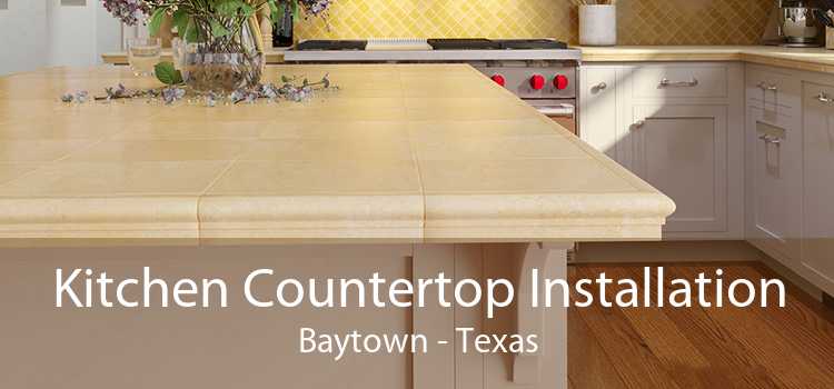 Kitchen Countertop Installation Baytown - Texas