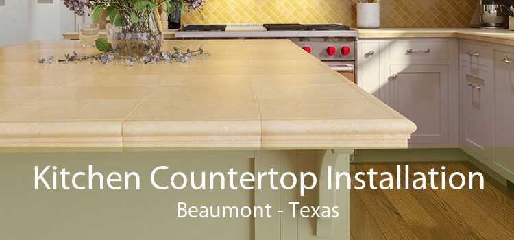 Kitchen Countertop Installation Beaumont - Texas