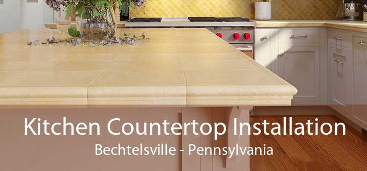 Kitchen Countertop Installation Bechtelsville - Pennsylvania