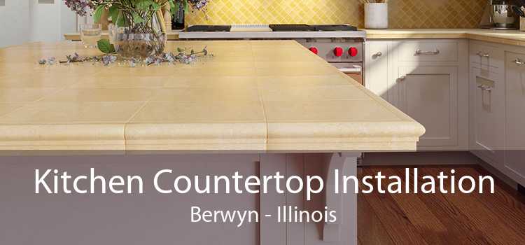 Kitchen Countertop Installation Berwyn - Illinois