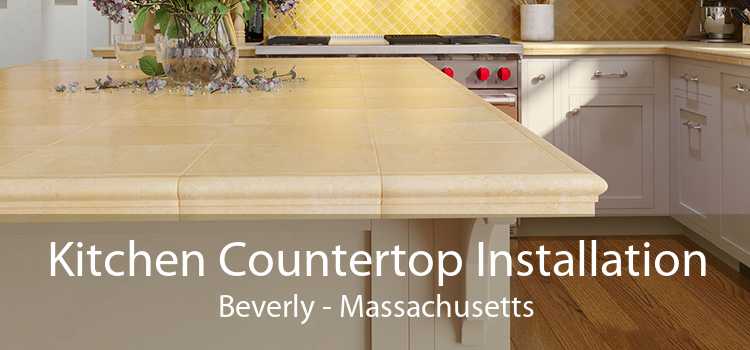 Kitchen Countertop Installation Beverly - Massachusetts