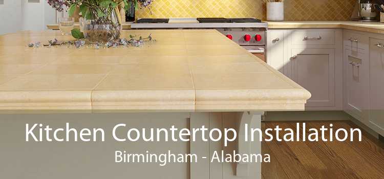 Kitchen Countertop Installation Birmingham - Alabama