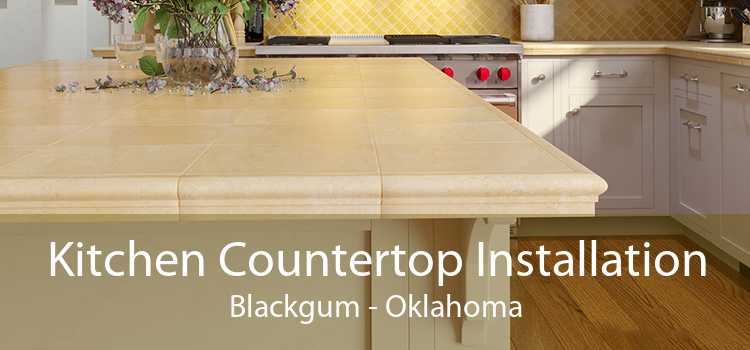 Kitchen Countertop Installation Blackgum - Oklahoma