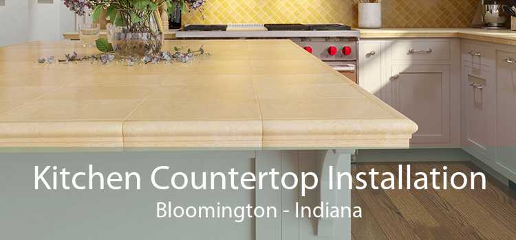 Kitchen Countertop Installation Bloomington - Indiana