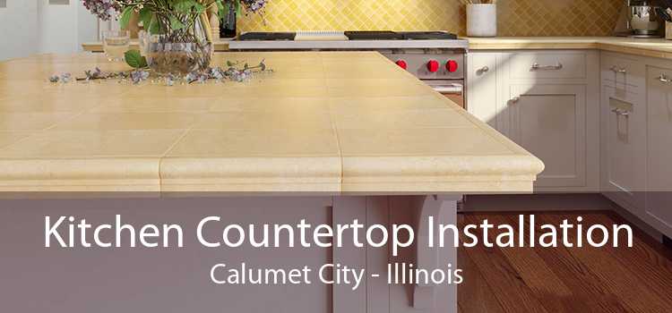 Kitchen Countertop Installation Calumet City - Illinois