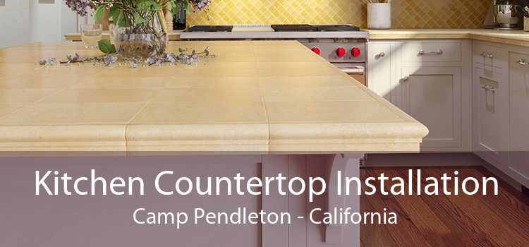 Kitchen Countertop Installation Camp Pendleton - California