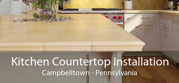 Kitchen Countertop Installation Campbelltown - Pennsylvania
