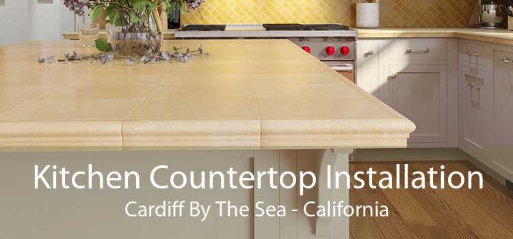 Kitchen Countertop Installation Cardiff By The Sea - California