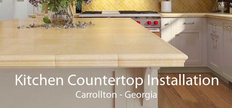Kitchen Countertop Installation Carrollton - Georgia