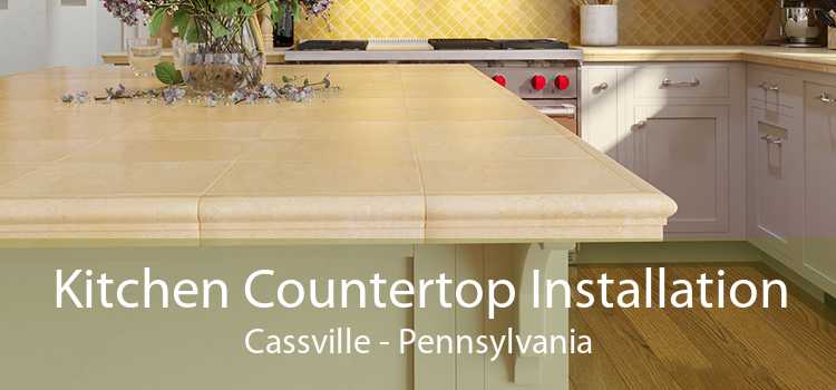Kitchen Countertop Installation Cassville - Pennsylvania