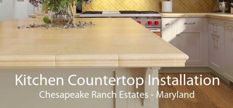 Kitchen Countertop Installation Chesapeake Ranch Estates - Maryland