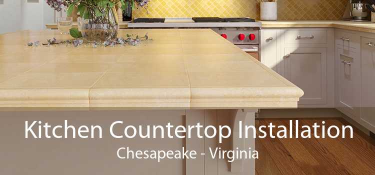Kitchen Countertop Installation Chesapeake - Virginia