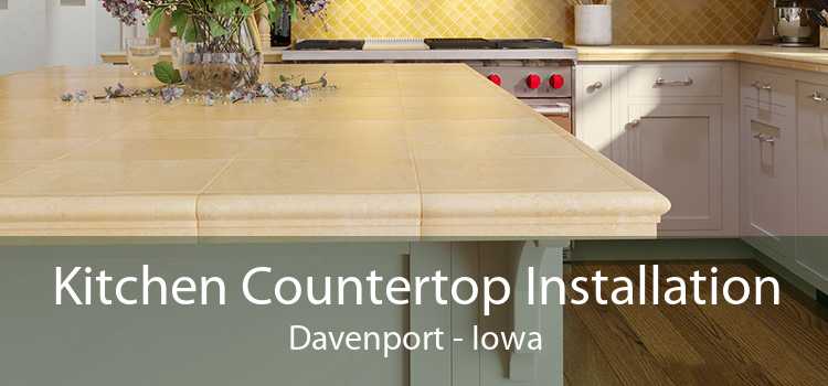 Kitchen Countertop Installation Davenport - Iowa
