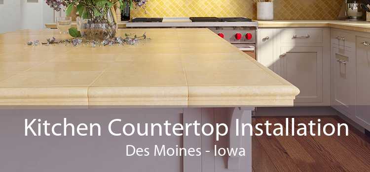 Kitchen Countertop Installation Des Moines - Iowa