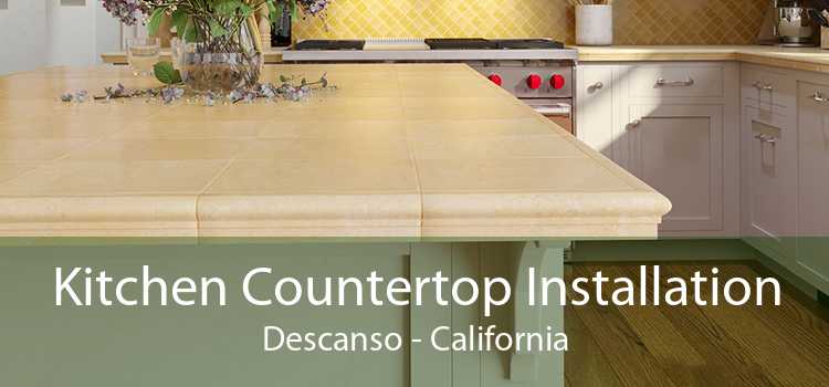 Kitchen Countertop Installation Descanso - California