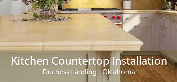 Kitchen Countertop Installation Duchess Landing - Oklahoma