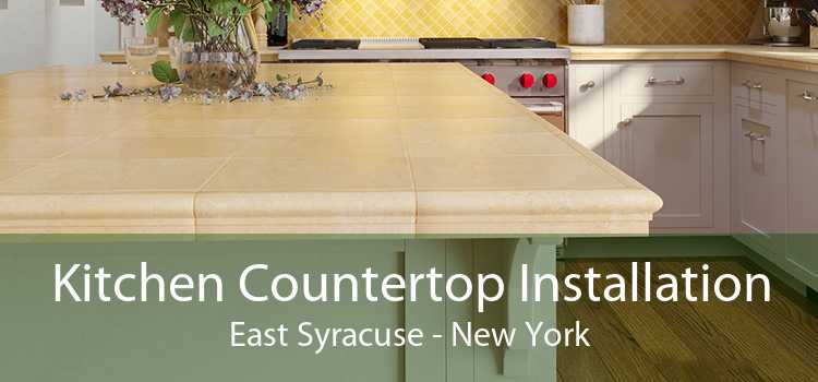 Kitchen Countertop Installation East Syracuse - New York