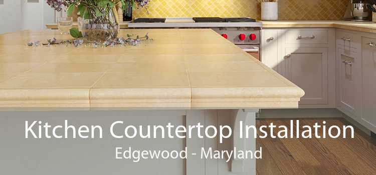 Kitchen Countertop Installation Edgewood - Maryland