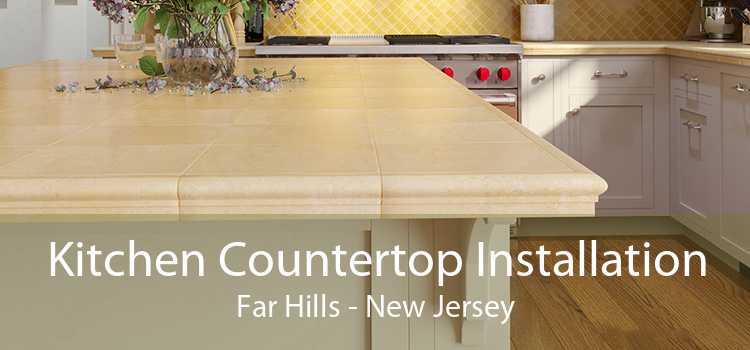 Kitchen Countertop Installation Far Hills - New Jersey