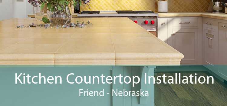 Kitchen Countertop Installation Friend - Nebraska