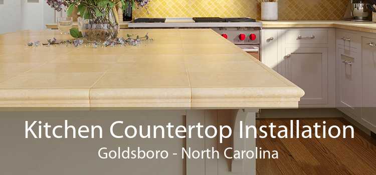 Kitchen Countertop Installation Goldsboro - North Carolina