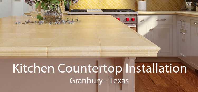 Kitchen Countertop Installation Granbury - Texas