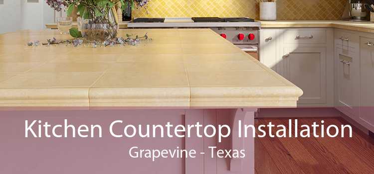 Kitchen Countertop Installation Grapevine - Texas