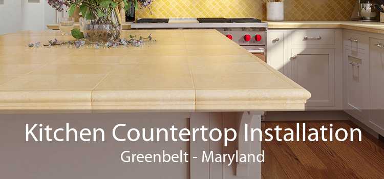 Kitchen Countertop Installation Greenbelt - Maryland